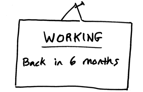signage: working, back in six months